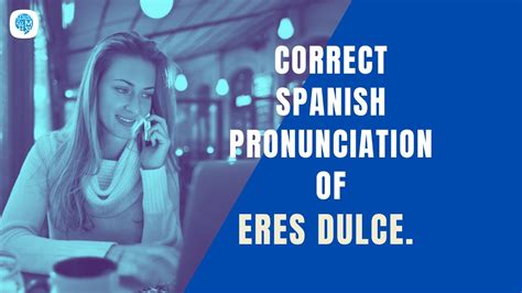 eres dulce|eres dulce in spanish.